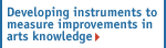 Developing instruments to measure improvements in arts knowledge